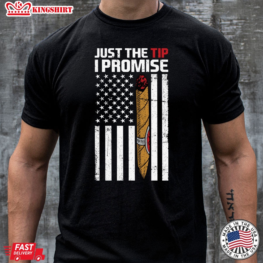 Just The Tip I Promise Cigar Smoke American Flag T-Shirt