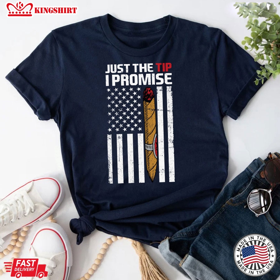 Just The Tip I Promise Cigar Smoke American Flag T-Shirt