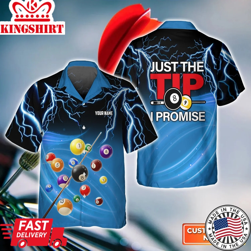 Just The Tip I Promise Personalized Name Billiard 3D Trendy Hawaiian Shirt, Gift For Billiard Player