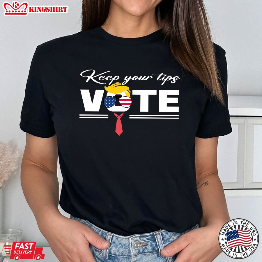 Keep Your Tips Vote Donald Trump 2024 American Flag T-Shirt