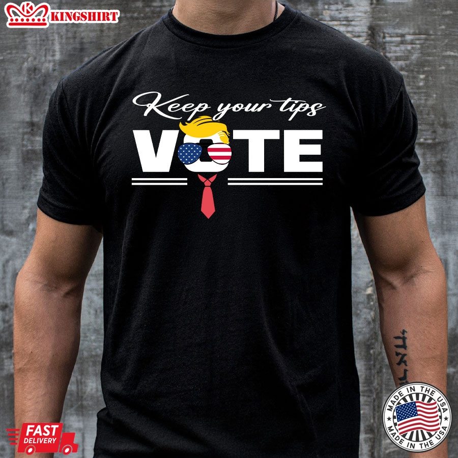 Keep Your Tips Vote Donald Trump 2024 American Flag T-Shirt