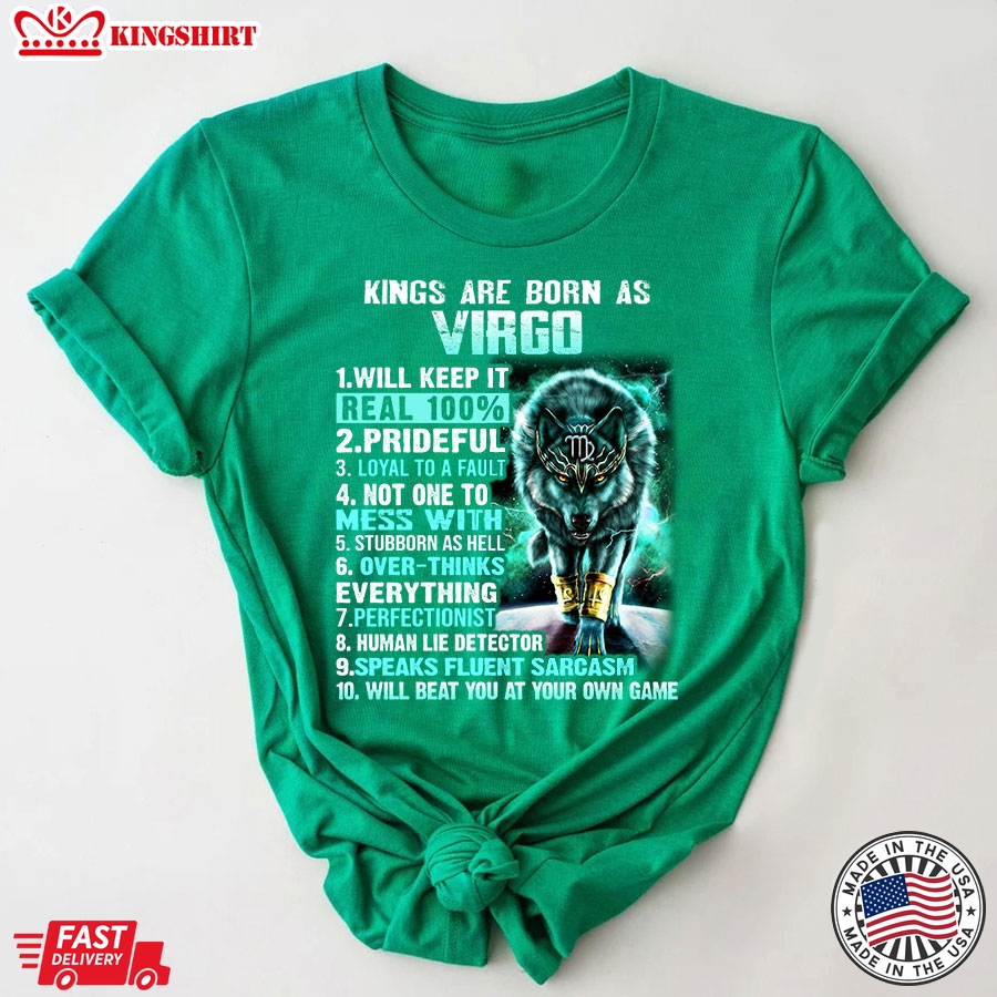 Kings Are Born As Virgo Will Keep It Real 100% Prideful Loyal To A Fault Wolf T-Shirt