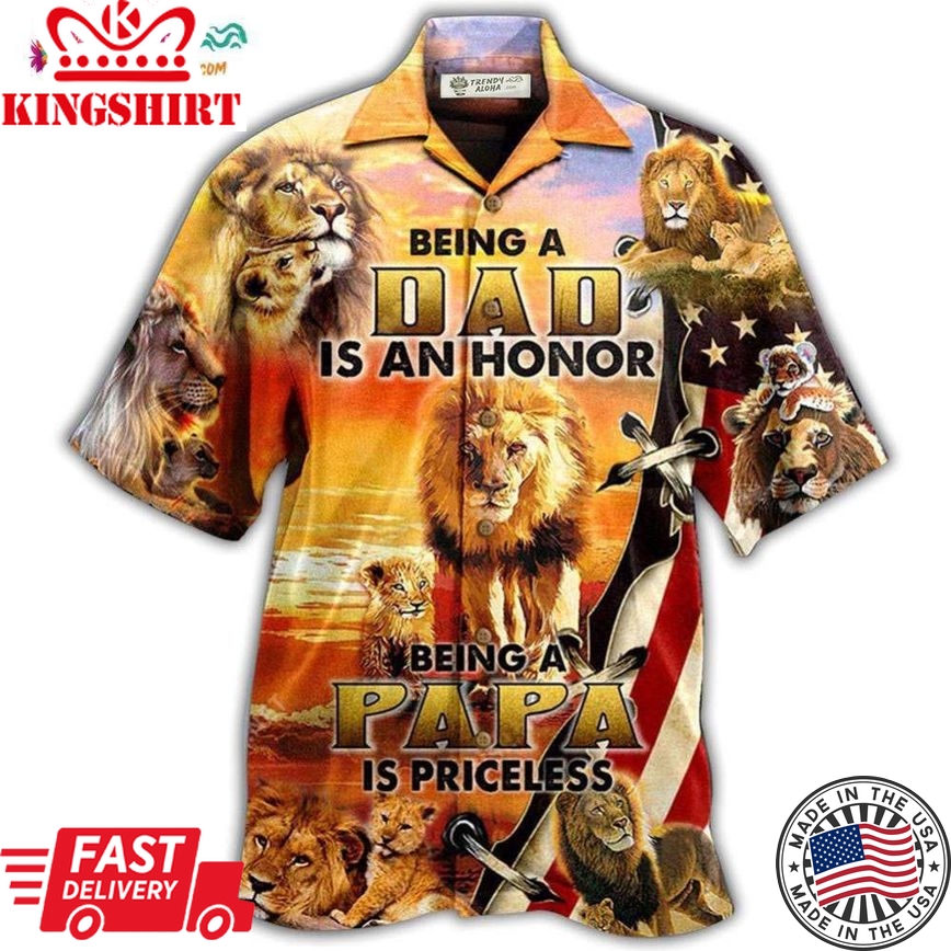 Lion Family Being A Dad Is An Honor Being A Papa Is Priceless Hawaiian Shirt