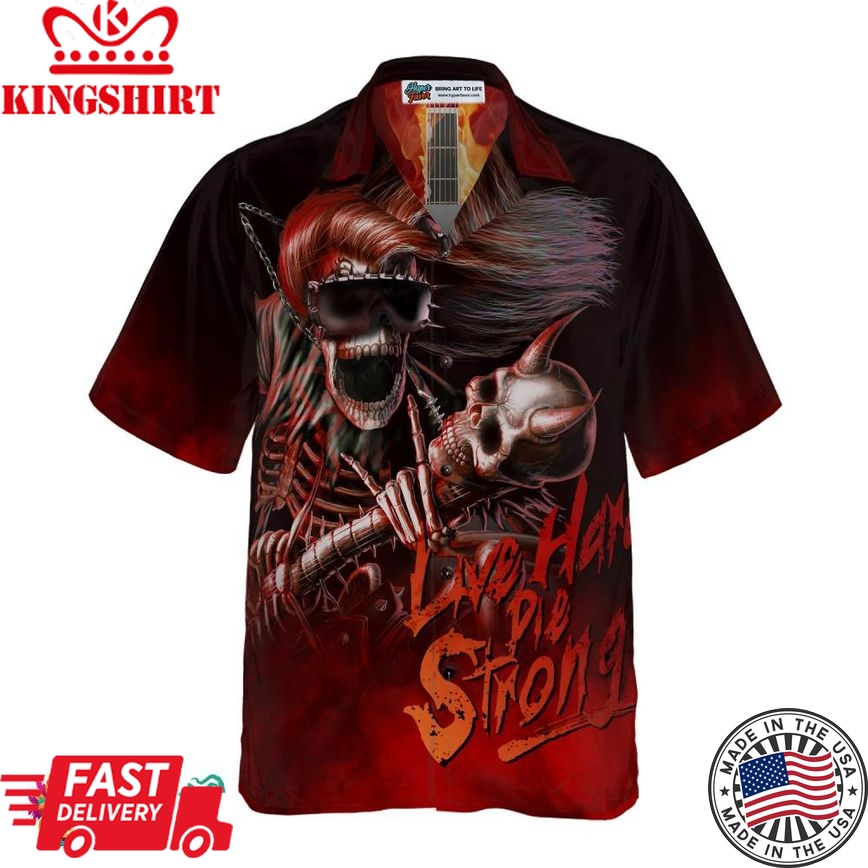 Live Hard Die Strong Burning Guitar Hawaiian Shirt