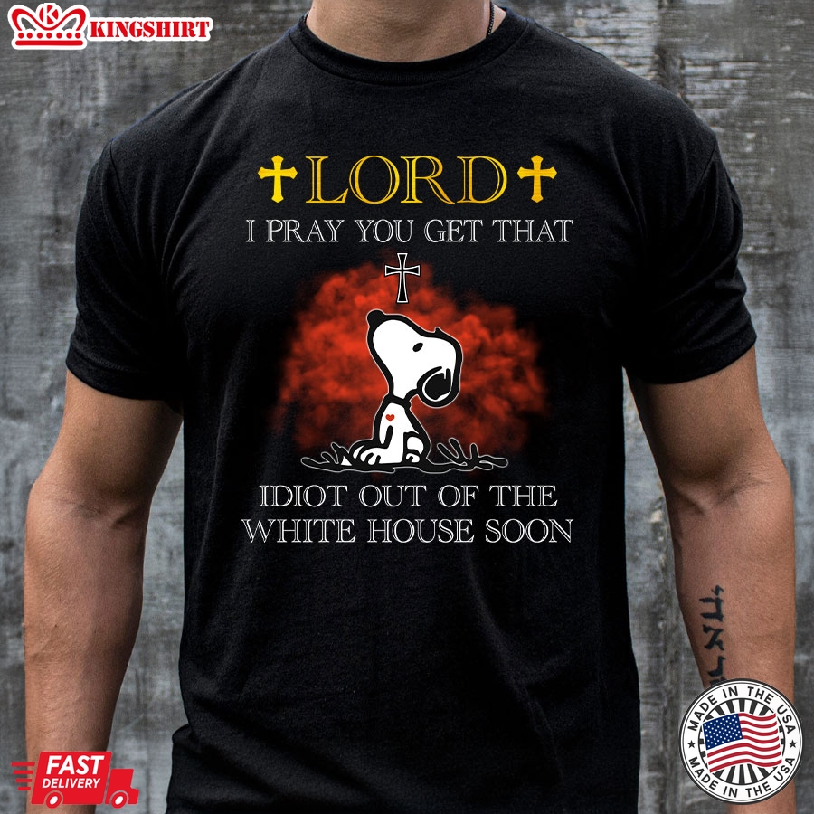 Lord I Pray You Get That Idiot Out Of The White House Soon Snoopy Cross Election 2024 T-Shirt