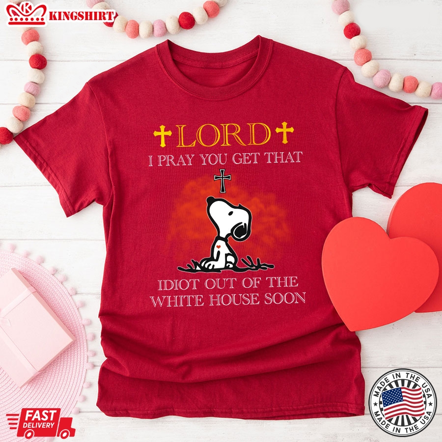 Lord I Pray You Get That Idiot Out Of The White House Soon Snoopy Cross Election 2024 T-Shirt