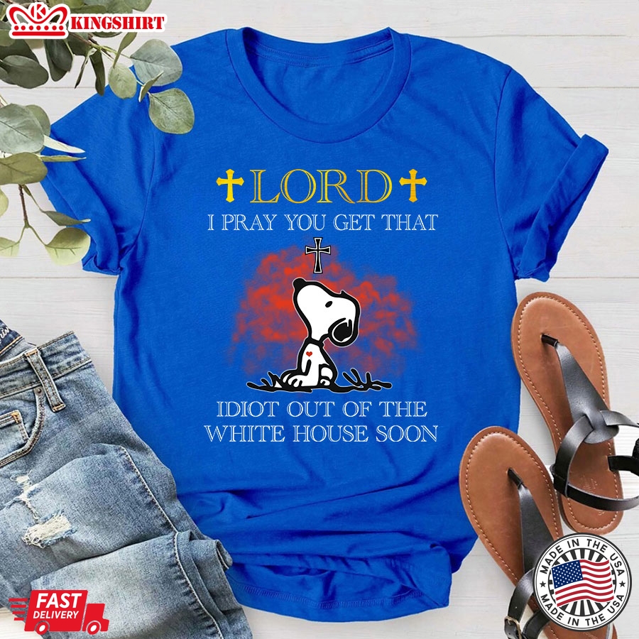 Lord I Pray You Get That Idiot Out Of The White House Soon Snoopy Cross Election 2024 T-Shirt