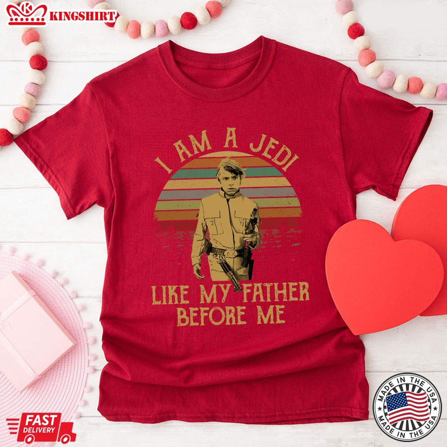 Luke Skywalker I Am A Jedi Like My Father Before Me T-Shirt