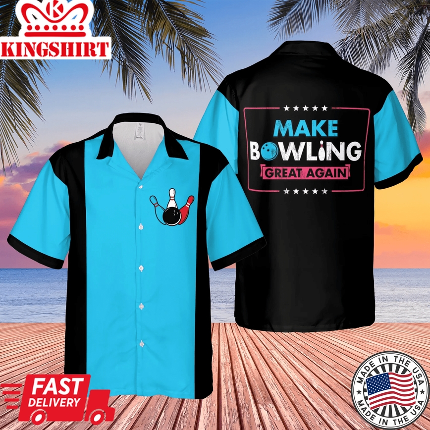 Make Bowling Great Again Bowling Trendy Hawaiian Shirt For