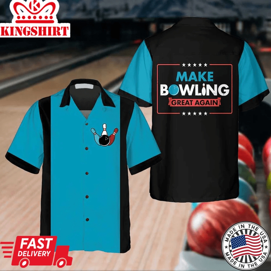 Make Bowling Great Again Bowling Trendy Hawaiian Shirt, Funny Bowling Shirt For Bowling Lover