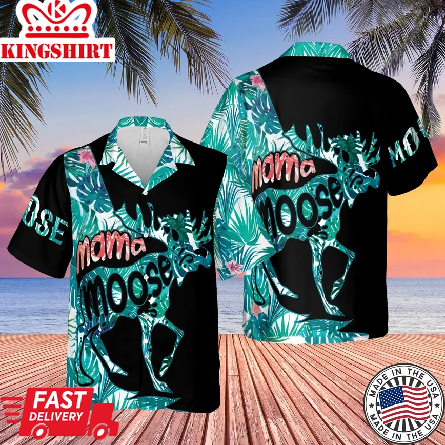 Mama Moose Mother Day Trendy Hawaiian Shirt