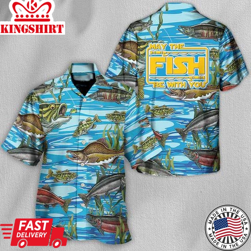 May The Fish Be With You - Hawaiian Shirt