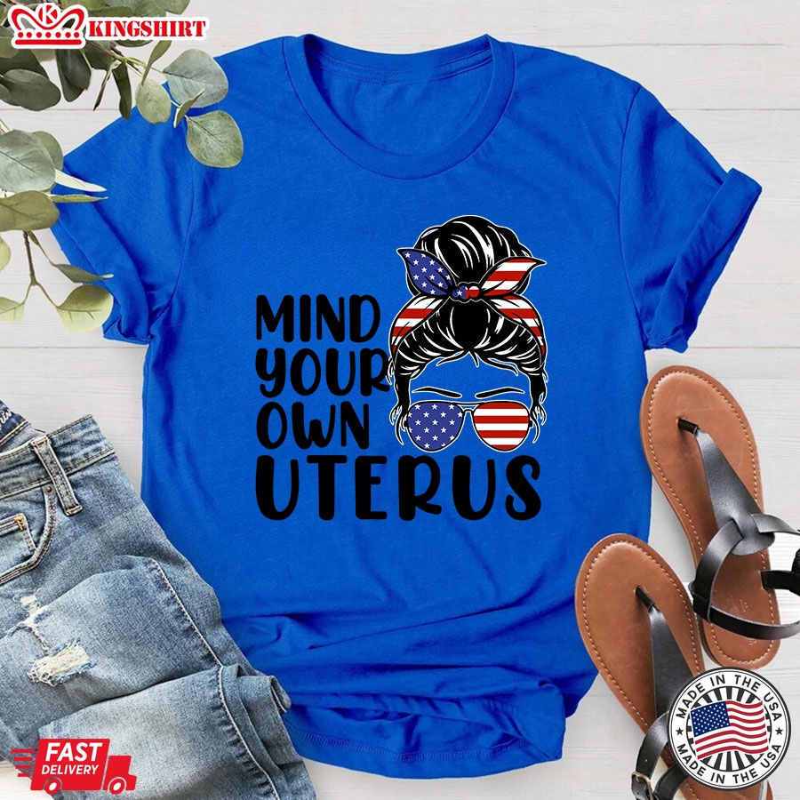 Mind Your Own Uterus Pro Choice Feminist Messy Bun Girl T-Shirt