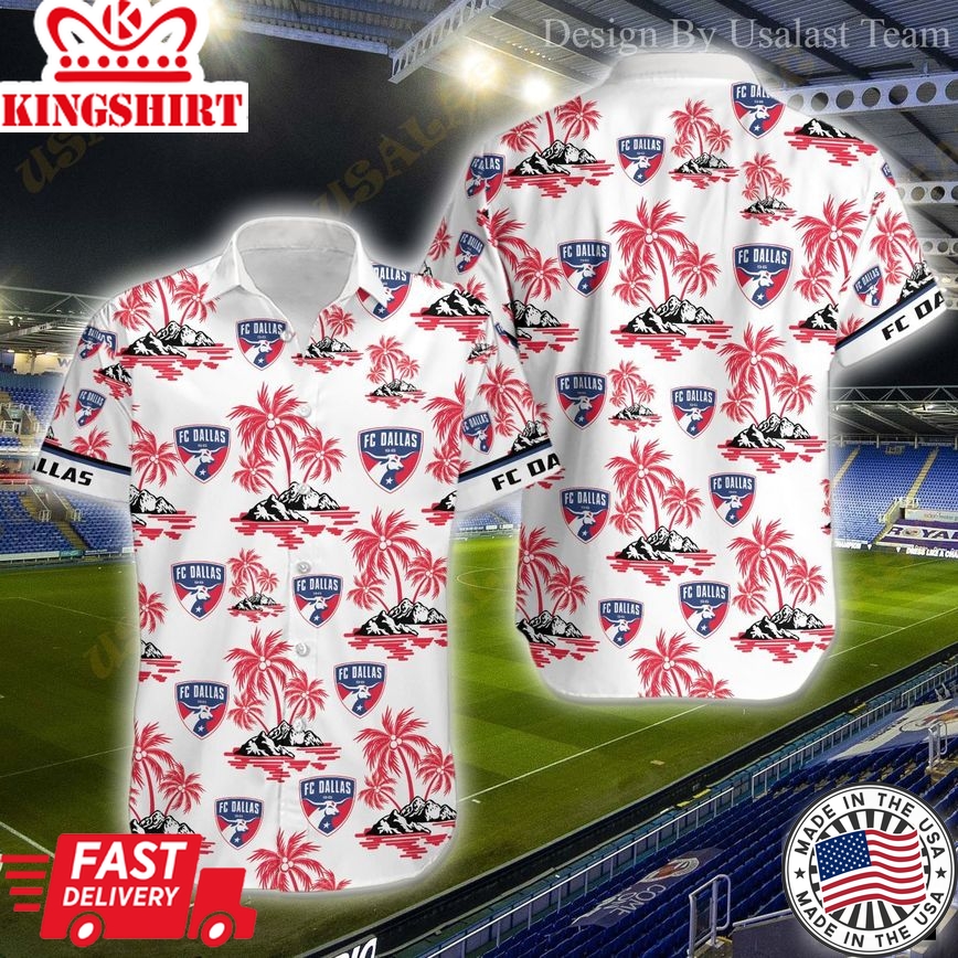 Mls Fc Dallas Trendy Hawaiian Shirt Aloha Shirt