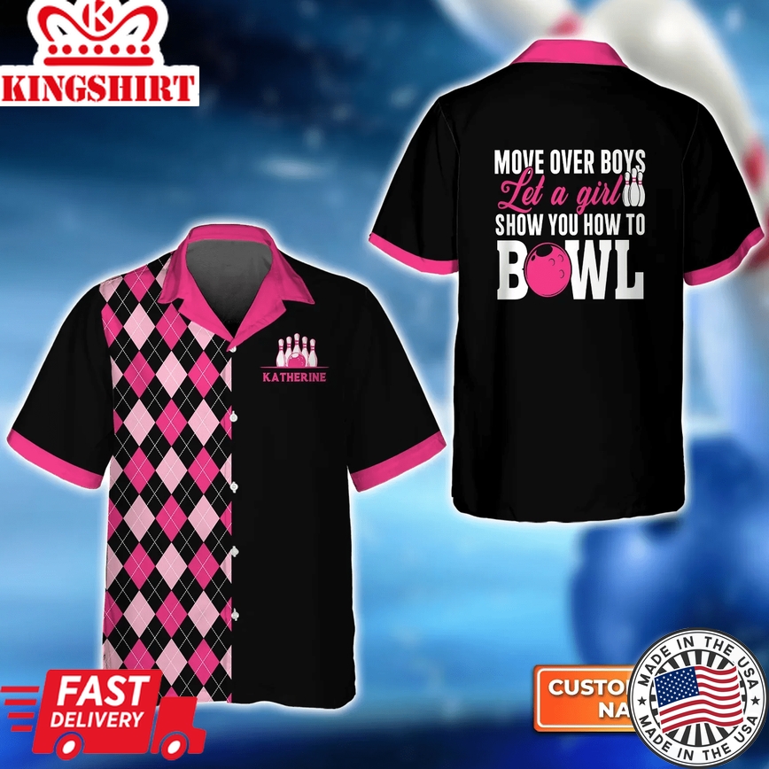 Move Over Boys Let A Girl Show You How To Bowling Trendy Hawaiian Shirt For Men, Women, Bowling Team