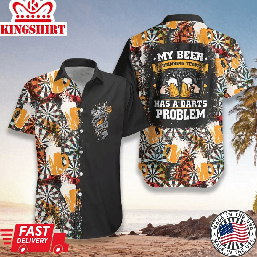 My Beer Drinking Team Has A Darts Problem Hawaiian Shirt