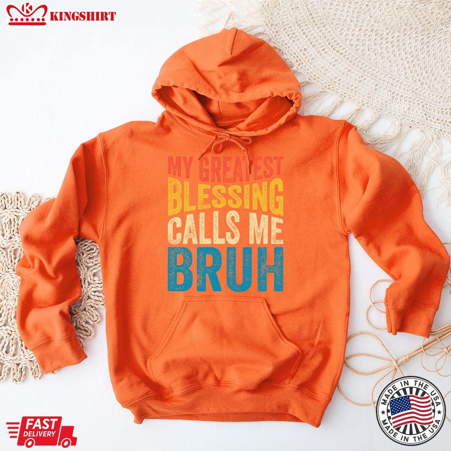 My Greatest Blessing Calls Me Bruh Father's Day Hoodie