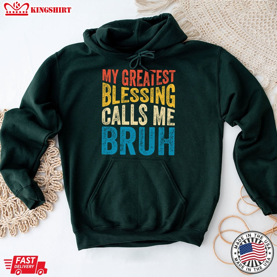 My Greatest Blessing Calls Me Bruh Father's Day Hoodie