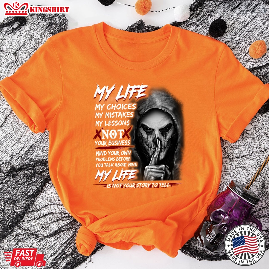 My Life My Choices My Mistakes My Lessons T-Shirt