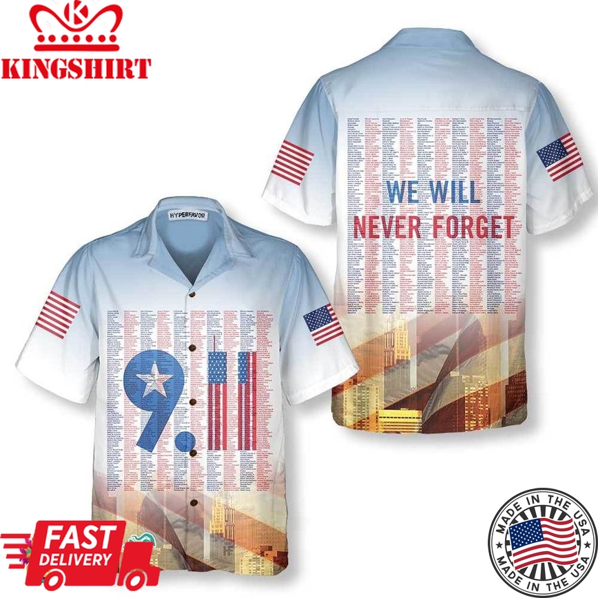 Names On 9/11 Memorial Patriot Day Hawaiian Shirt, American Flag Patriot Shirt For Men And Women