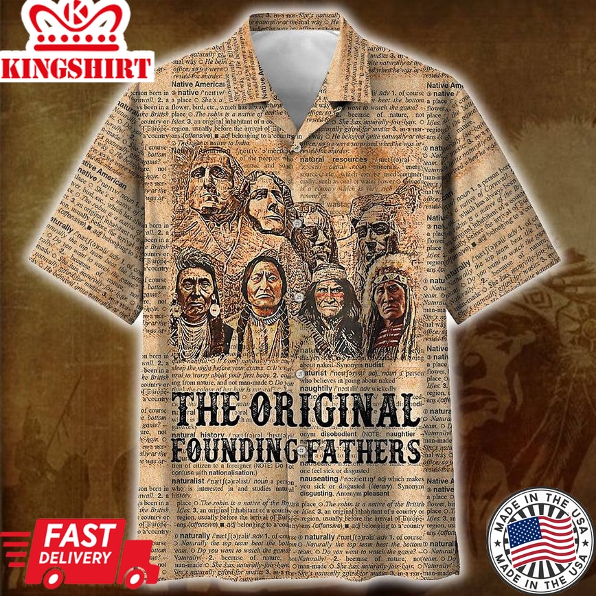 Native American Aloha Shirt The Original Founding Fathers Hawaiian Shirt