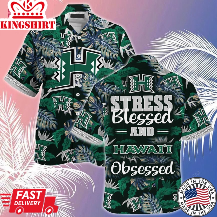 Ncaa Hawaii Rainbow Warriors Stress Blessed Obsessed Trendy Hawaiian Shirt Aloha Shirt