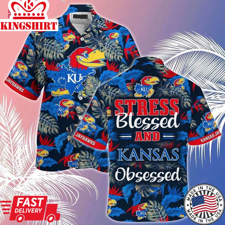 Ncaa Kansas Jayhawks Stress Blesses Trendy Hawaiian Shirt Aloha Shirt