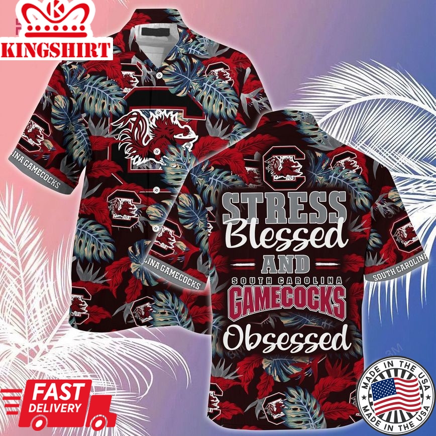 Ncaa South Carolina Gamecocks Stress Blessed Trendy Hawaiian Shirt Aloha Shirt