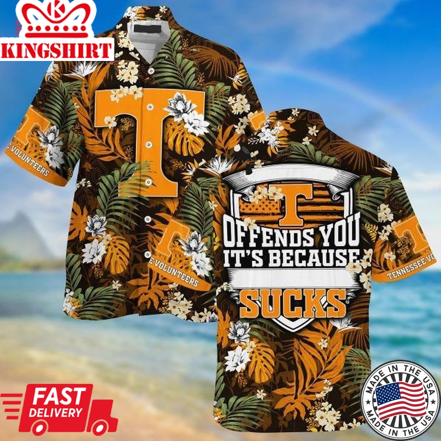 Ncaa Tennessee Volunteers Offends You Trendy Hawaiian Shirt Aloha Shirt