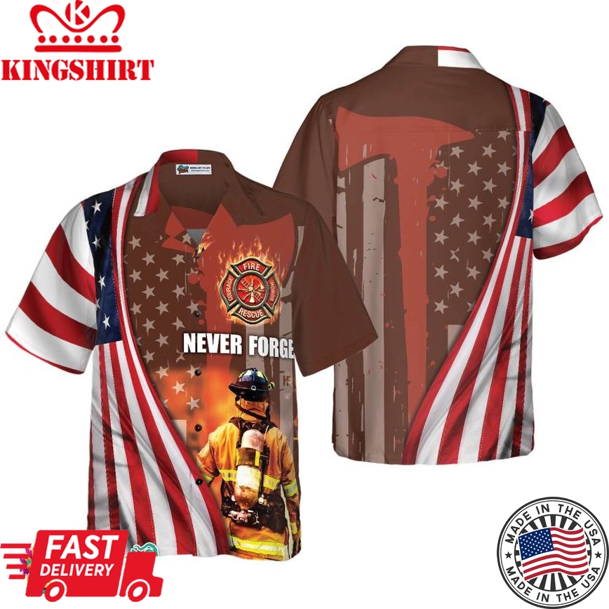 Never Forget Retired Firefighter American Flag Hawaiian Shirt, Red Axe And Logo Proud Firefighter Shirt For Men