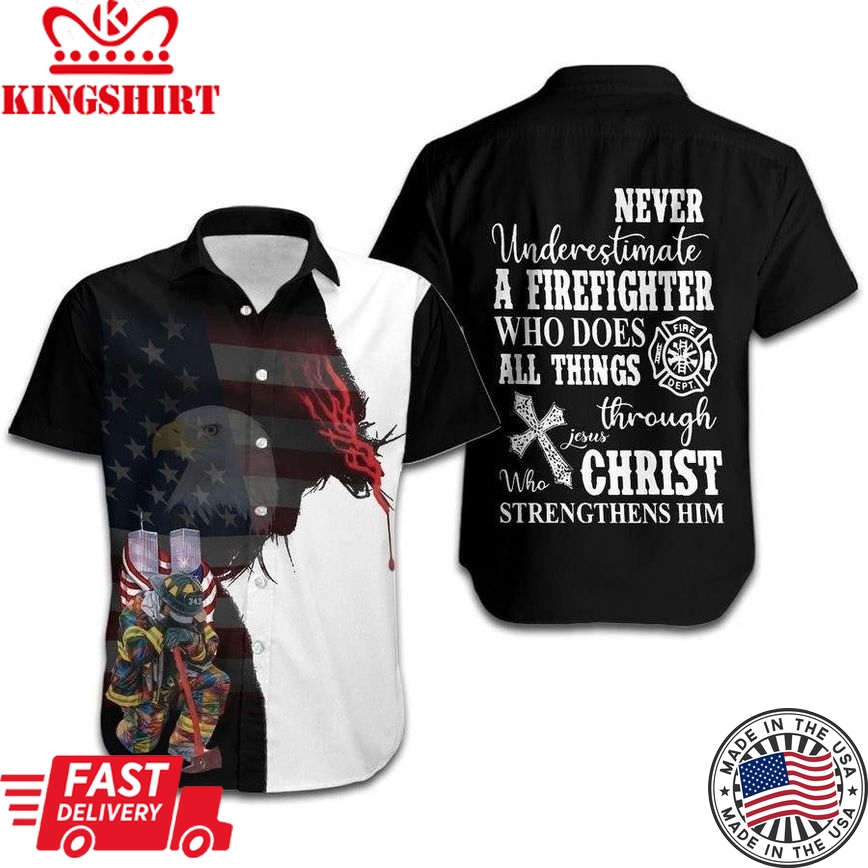 Never Underestimate A Firefighter Who Does All Things Through Jesus Christ Hawaiian Shirt | For Men & Women |