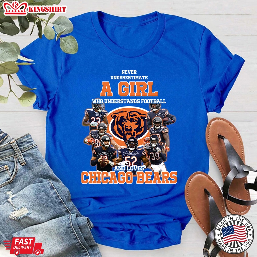 Never Underestimate A Girl Who Understands Football And Loves Chicago Bears T-Shirt