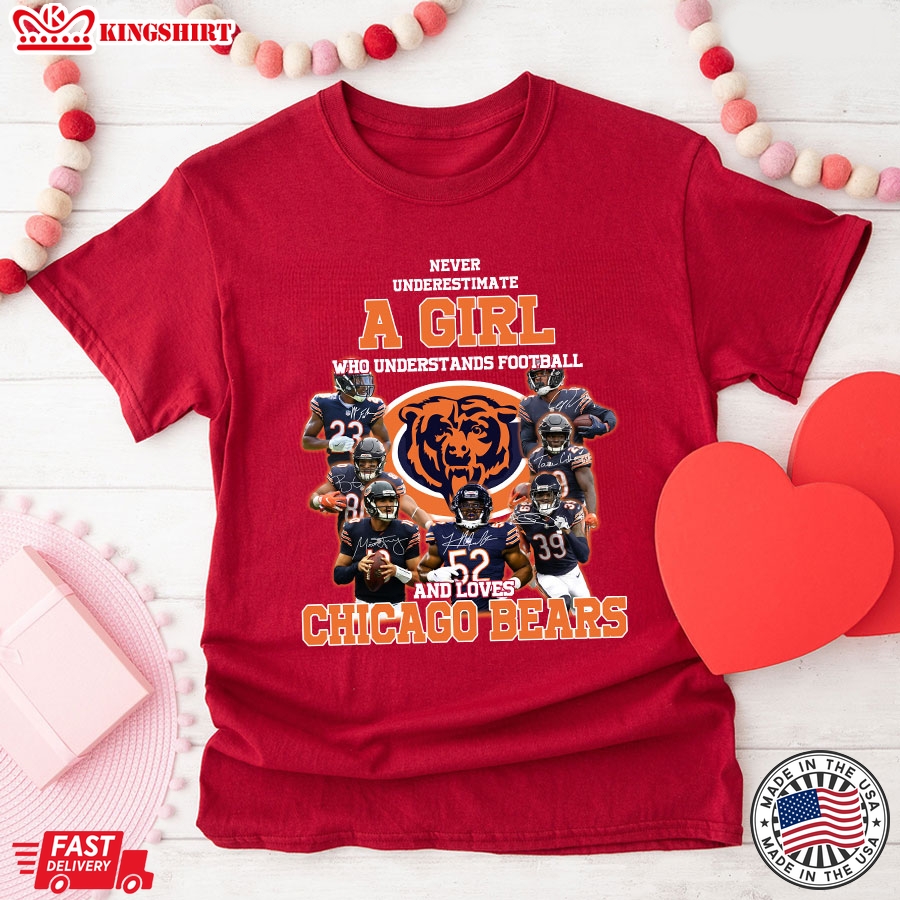 Never Underestimate A Girl Who Understands Football And Loves Chicago Bears T-Shirt