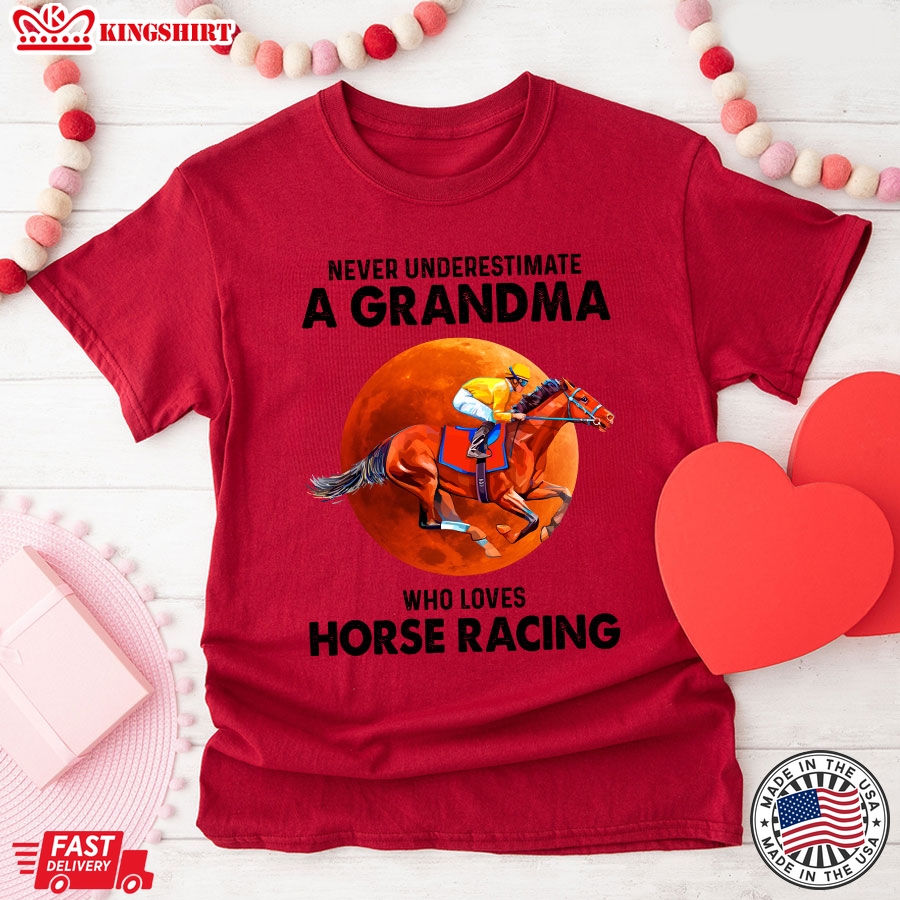 Never Underestimate A Grandma Who Loves Horse Racing T-Shirt