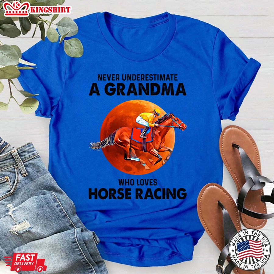 Never Underestimate A Grandma Who Loves Horse Racing T-Shirt