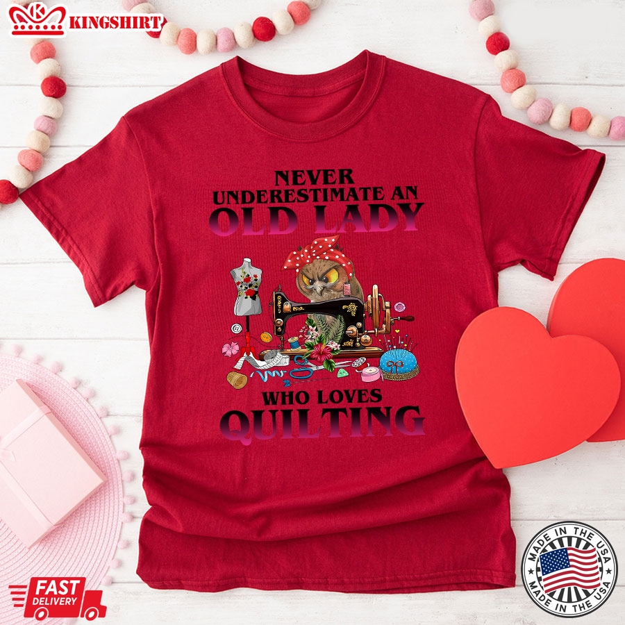 Never Underestimate An Old Lady Who Loves Quilting Owl T-Shirt