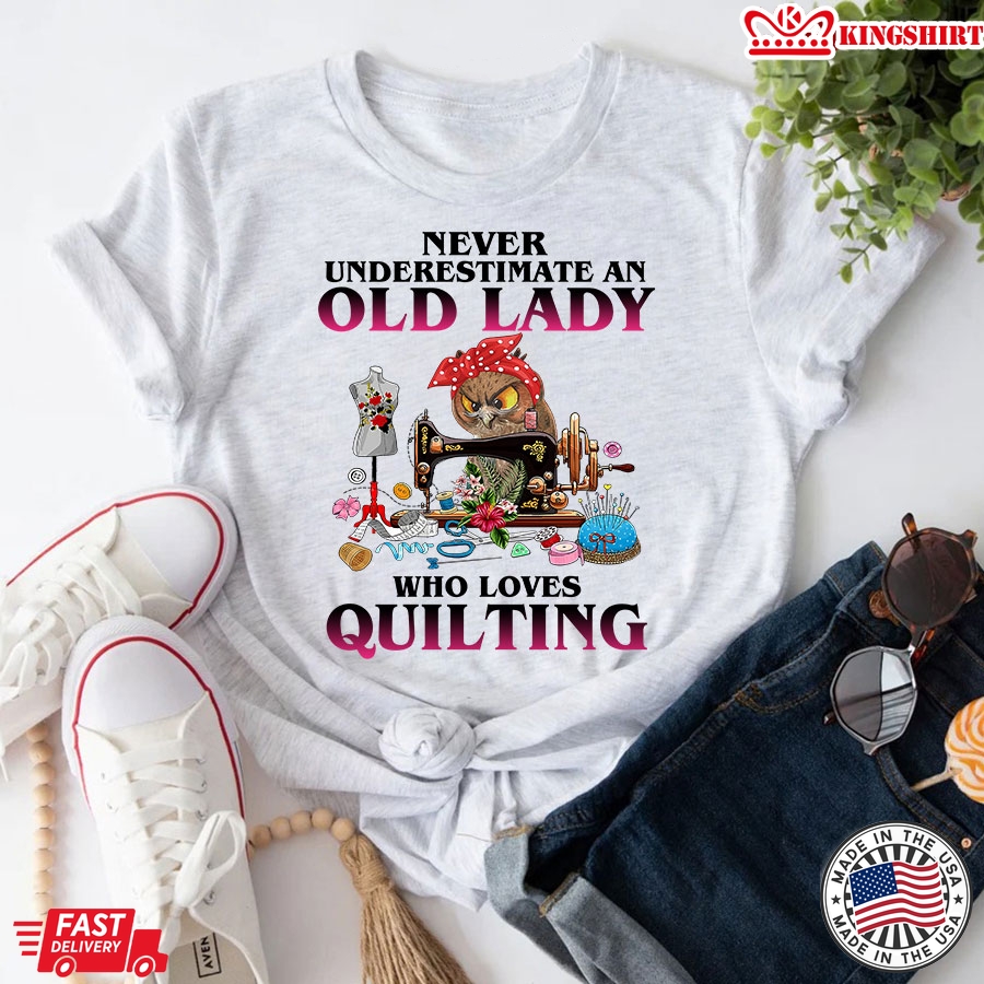 Never Underestimate An Old Lady Who Loves Quilting Owl T-Shirt