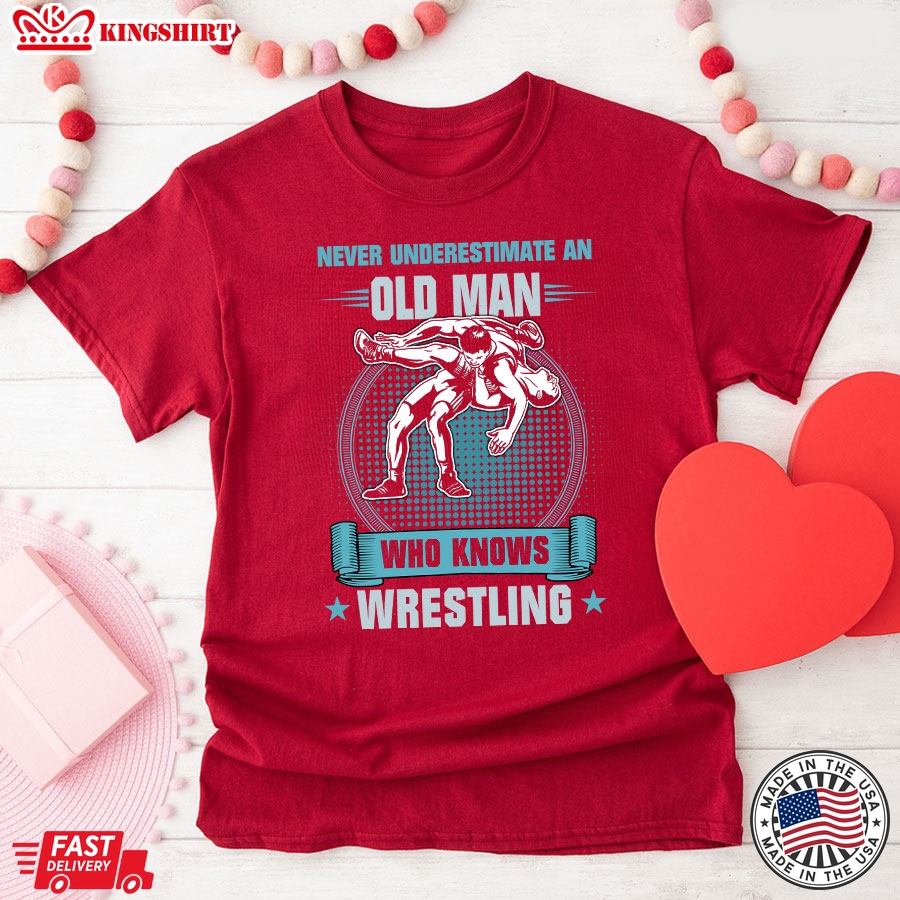 Never Underestimate An Old Man Who Knows Wrestling T-Shirt