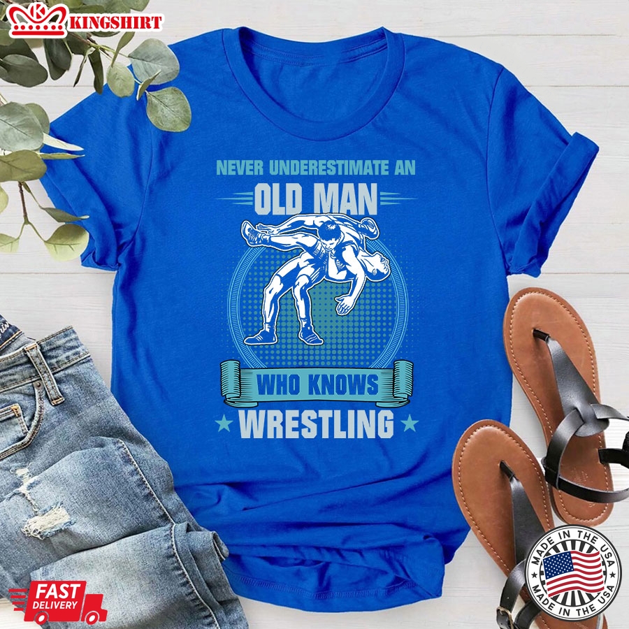 Never Underestimate An Old Man Who Knows Wrestling T-Shirt