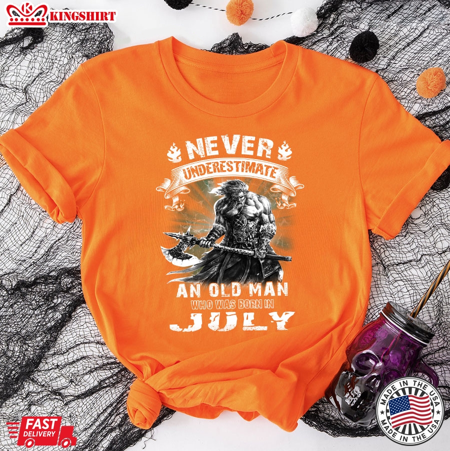 Never Underestimate An Old Man Who Was Born In July T-Shirt