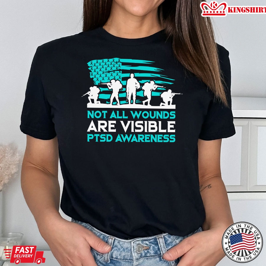 Not All Wounds Are Visible PTSD Awareness American Flag T-Shirt