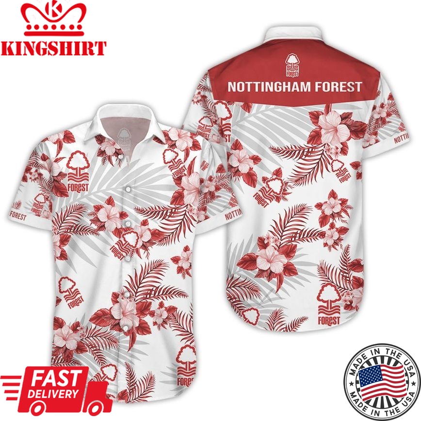 Nottingham Forest Fc Flower Tropical Trendy Hawaiian Shirt Aloha Shirt