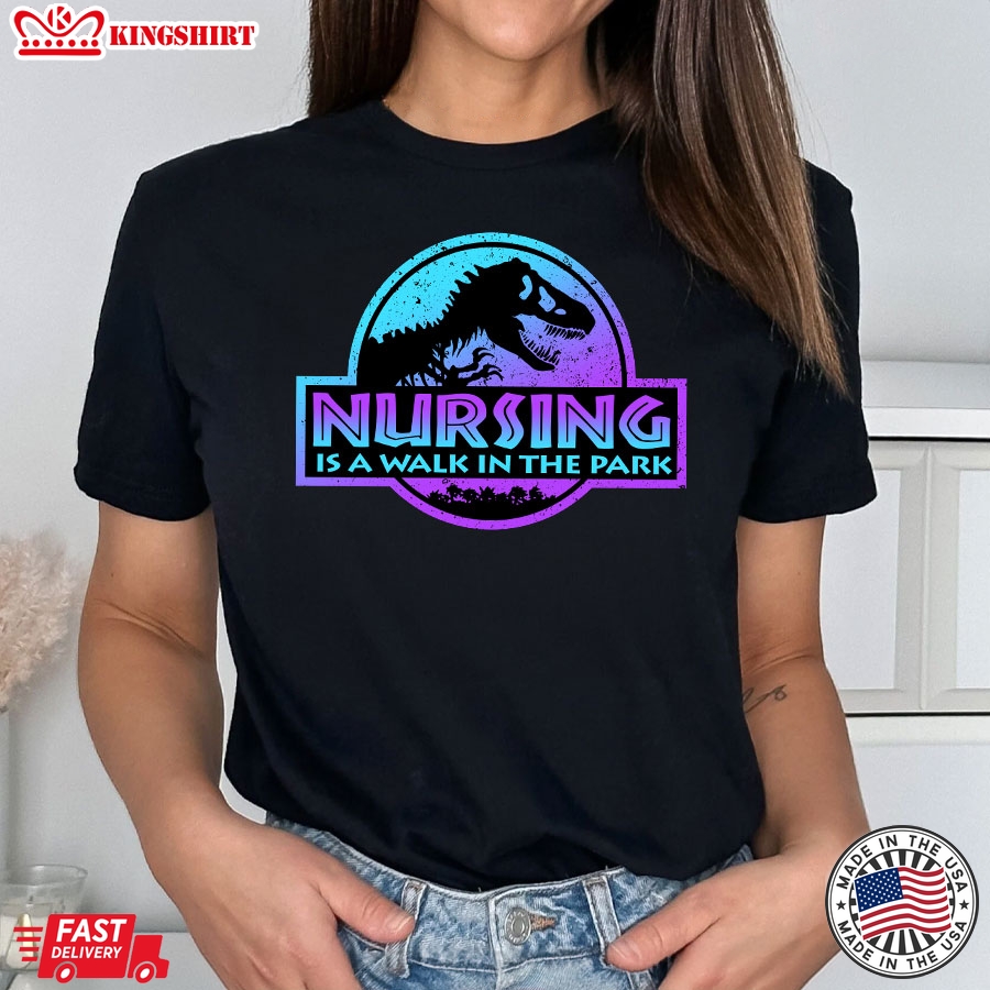 Nursing Is A Walk In The Park T-Shirt