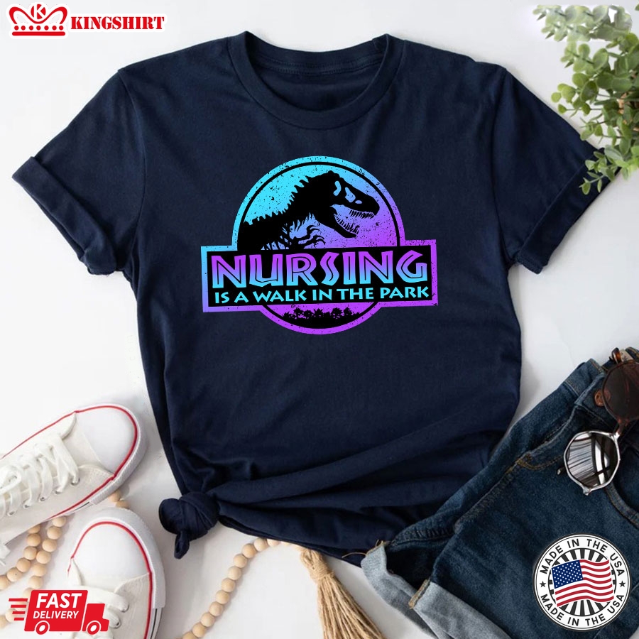 Nursing Is A Walk In The Park T-Shirt