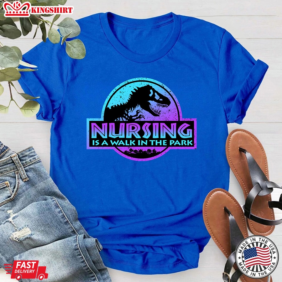 Nursing Is A Walk In The Park T-Shirt