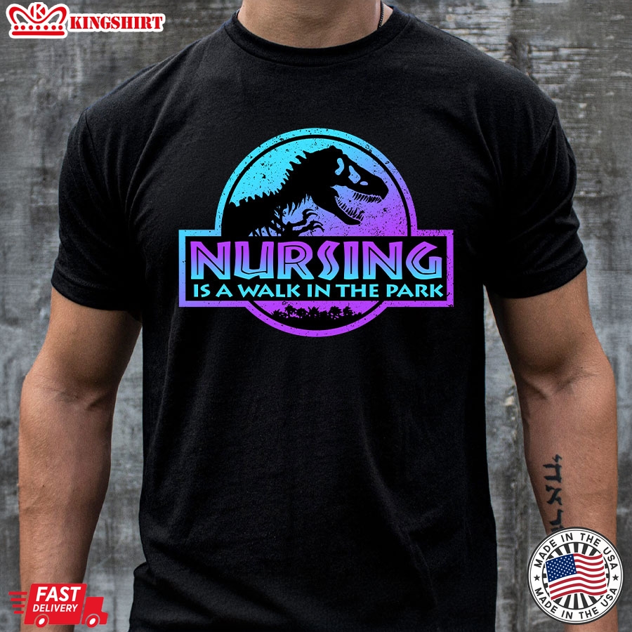 Nursing Is A Walk In The Park T-Shirt