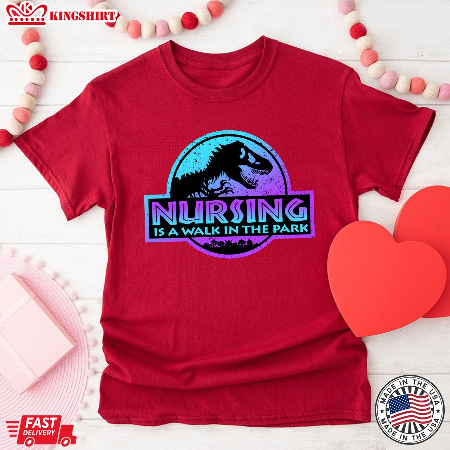 Nursing Is A Walk In The Park T-Shirt