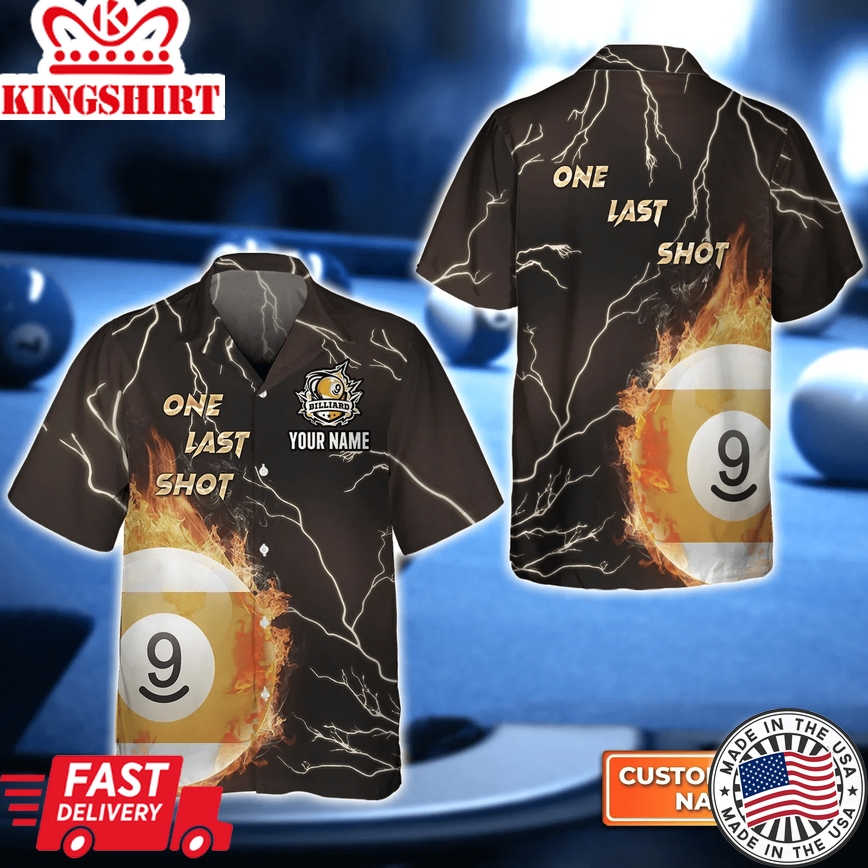 One Last Shot Billiard 9 Ball Fire Flame 3D Trendy Hawaiian Shirt, Billiard Team Shirt, Billiard Shirt For Men And Women