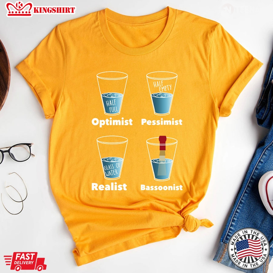 Optimist Pessimist Realist Bassoonist T-Shirt