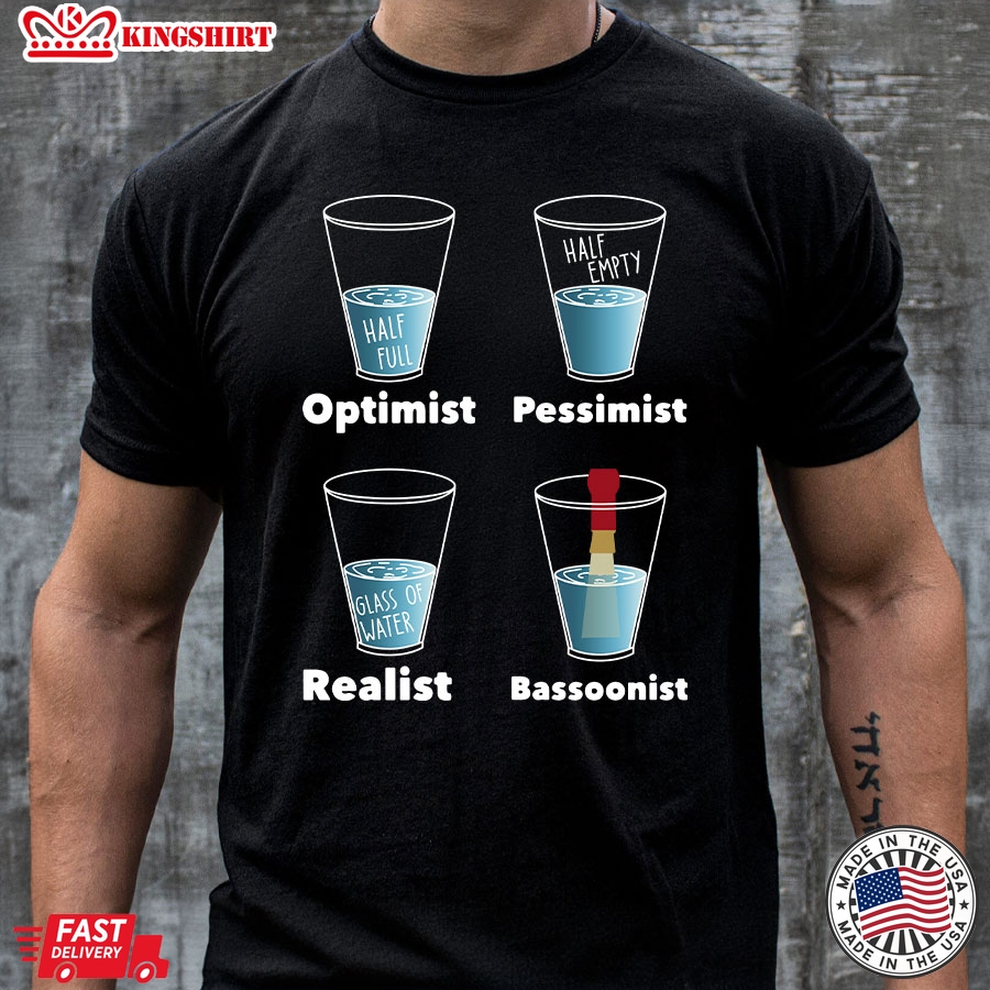 Optimist Pessimist Realist Bassoonist T-Shirt